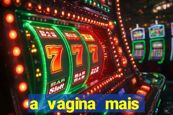 a vagina mais bonita do brasil