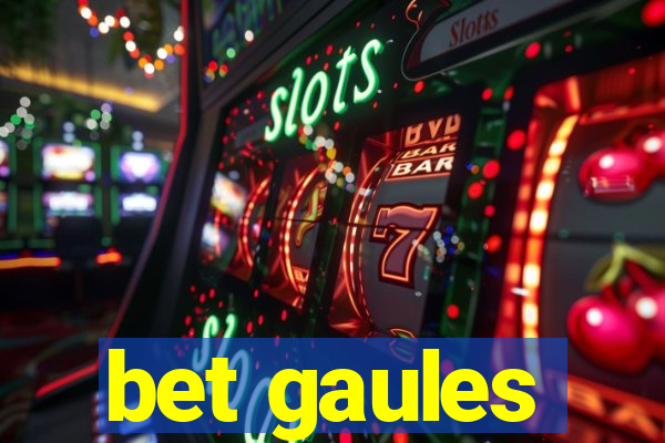 bet gaules