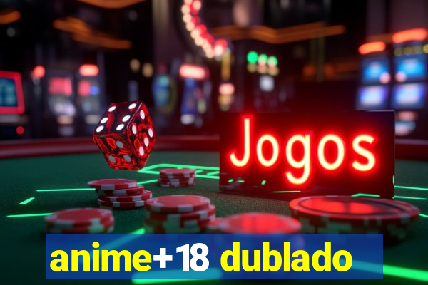 anime+18 dublado