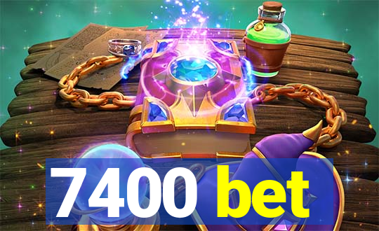 7400 bet