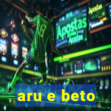 aru e beto