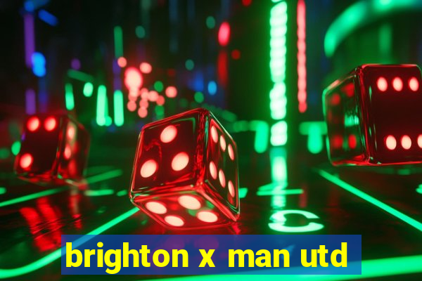 brighton x man utd