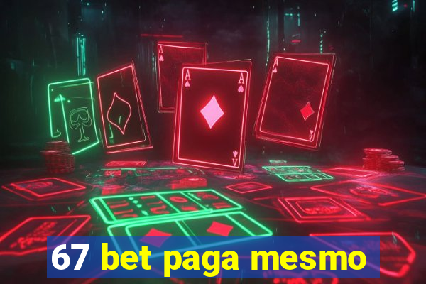 67 bet paga mesmo