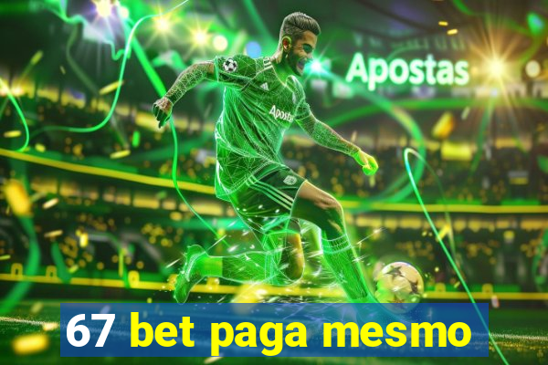 67 bet paga mesmo