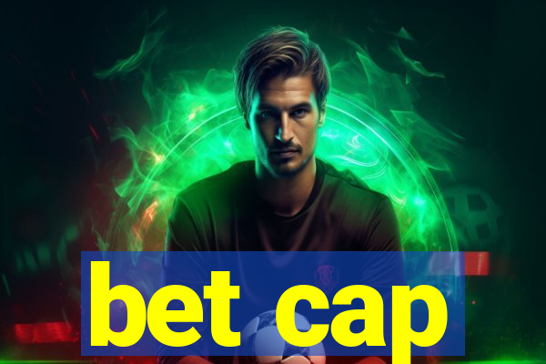 bet cap