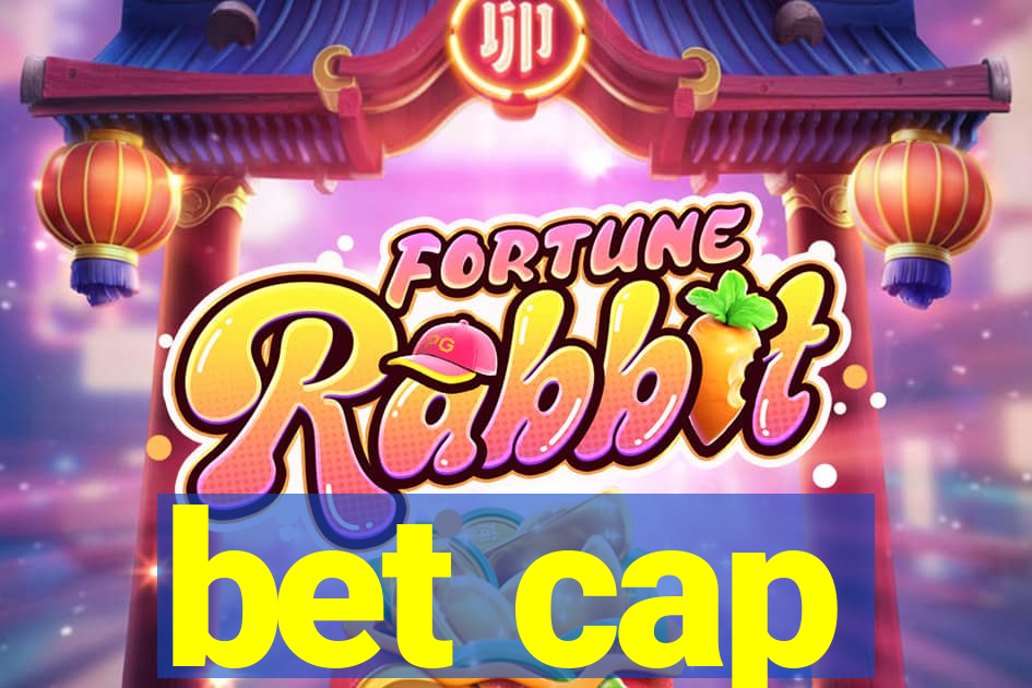 bet cap