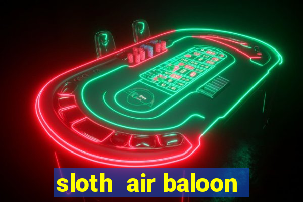 sloth  air baloon