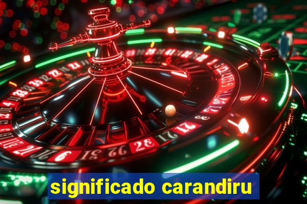 significado carandiru