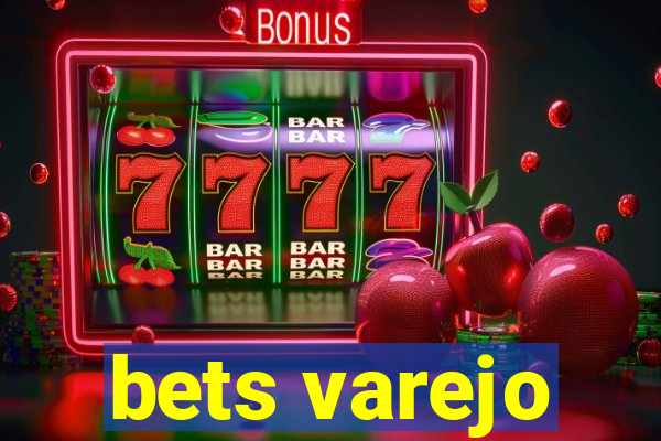 bets varejo