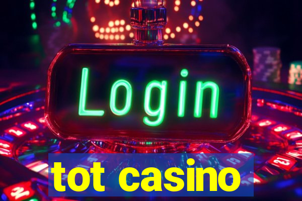 tot casino