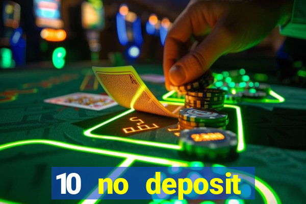 10 no deposit mobile casino