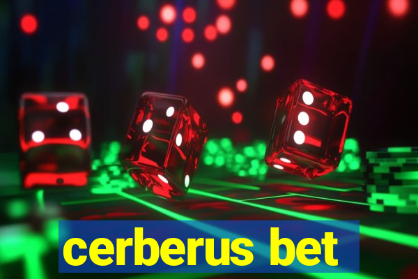 cerberus bet