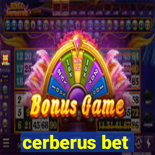 cerberus bet