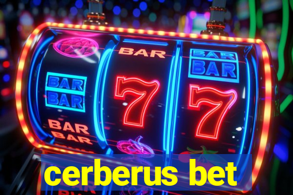 cerberus bet