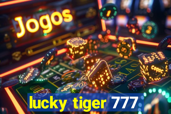 lucky tiger 777