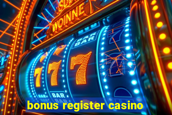 bonus register casino