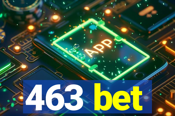 463 bet