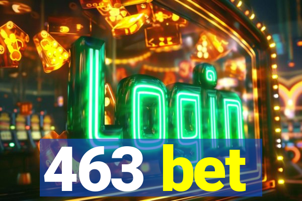 463 bet