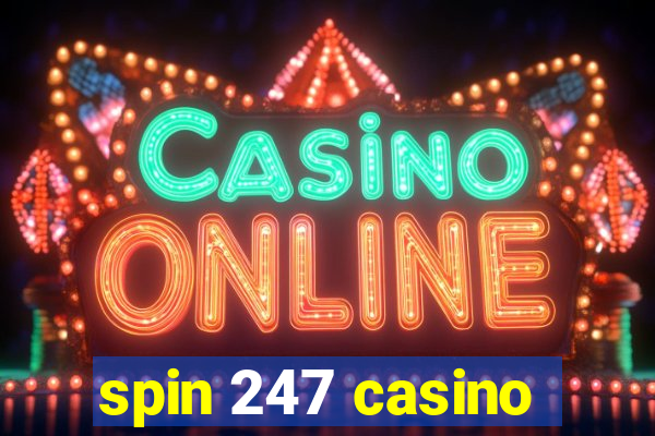 spin 247 casino