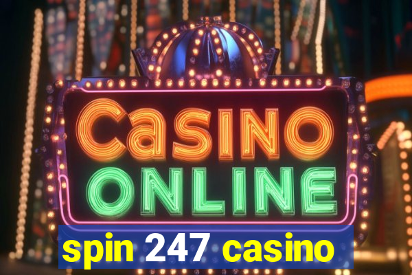 spin 247 casino