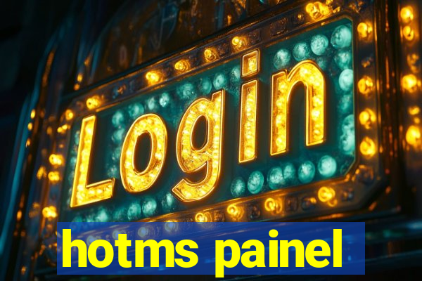 hotms painel