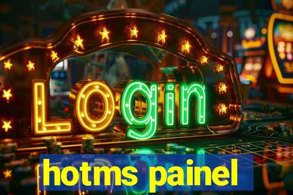 hotms painel