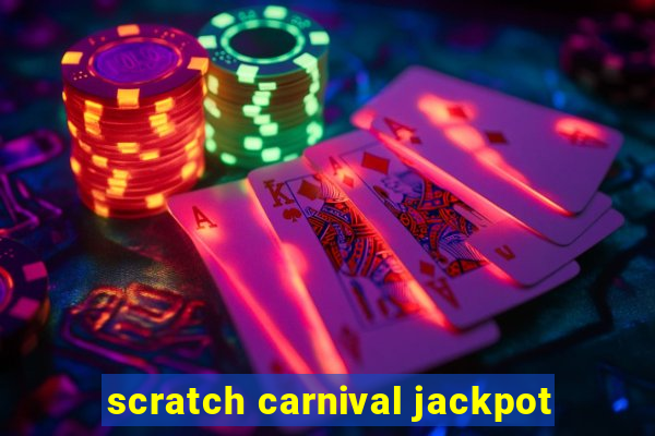 scratch carnival jackpot