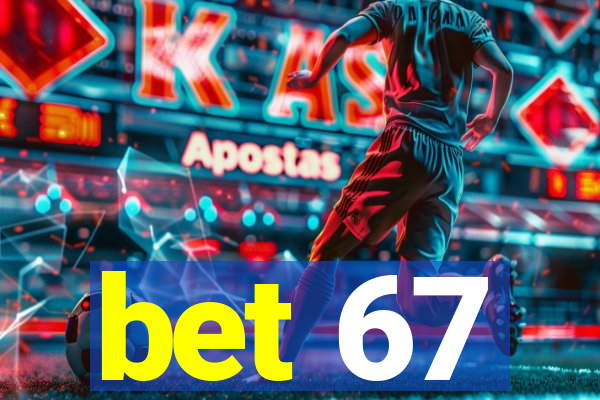 bet 67