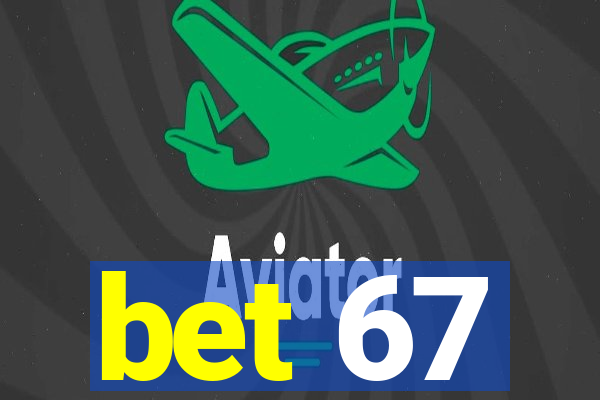 bet 67