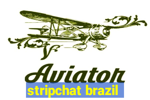 stripchat brazil