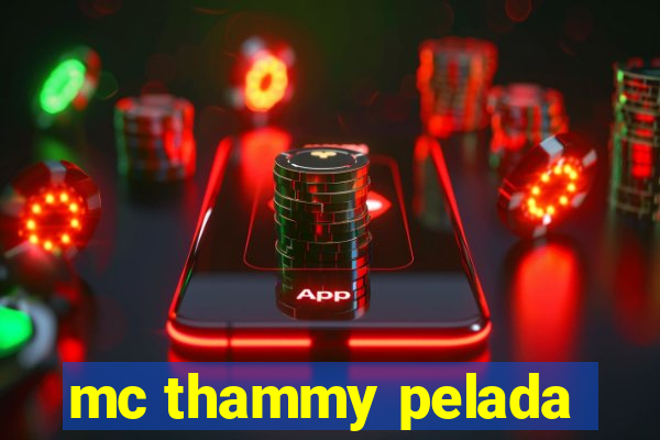 mc thammy pelada