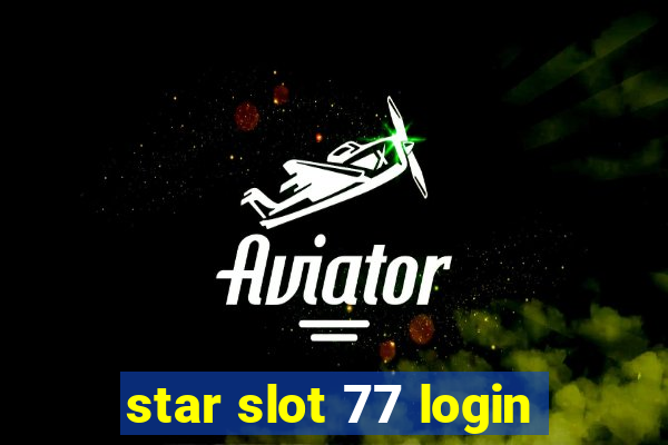 star slot 77 login