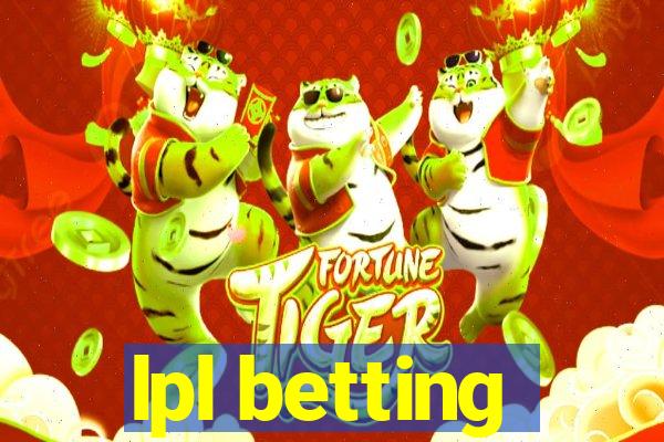 lpl betting