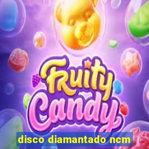 disco diamantado ncm