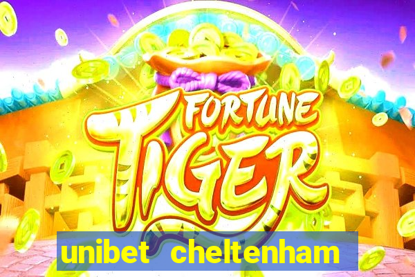 unibet cheltenham free bets