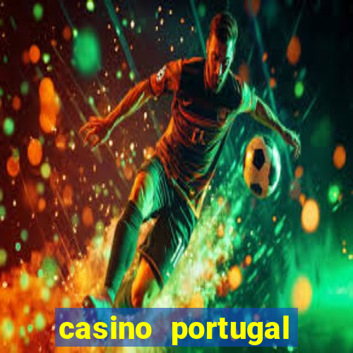 casino portugal fortune tiger