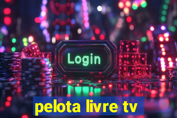 pelota livre tv