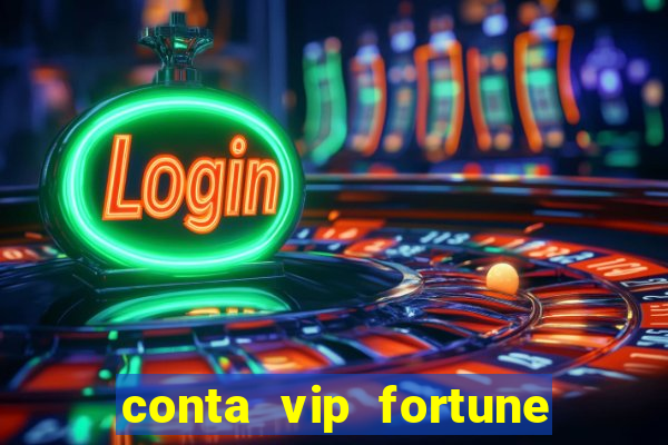 conta vip fortune tiger grátis