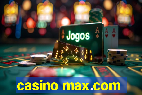 casino max.com