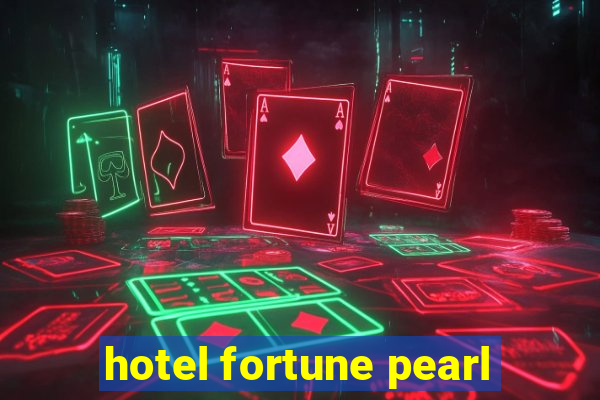 hotel fortune pearl