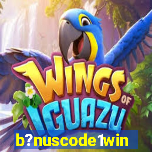 b?nuscode1win