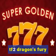 tf2 dragon's fury