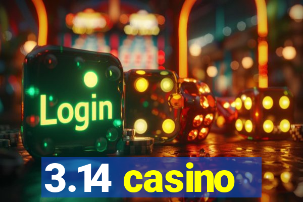 3.14 casino