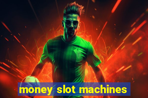 money slot machines