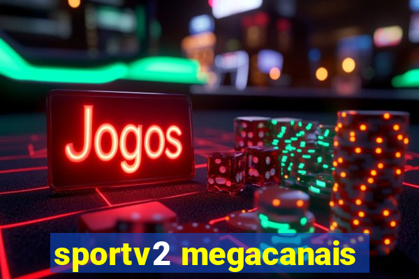 sportv2 megacanais