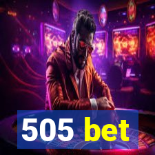 505 bet