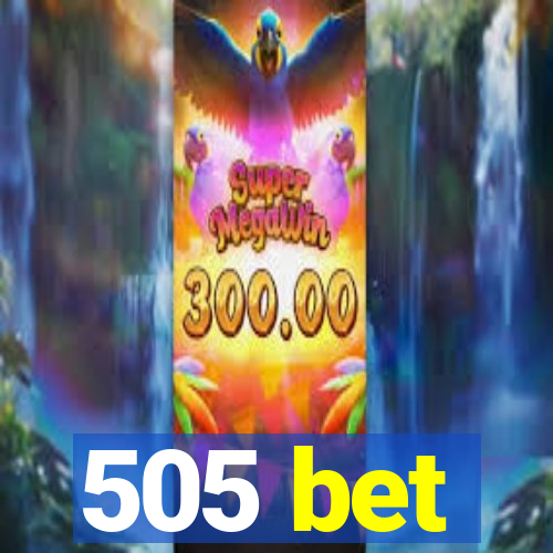 505 bet