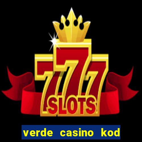 verde casino kod promocyjny 2023