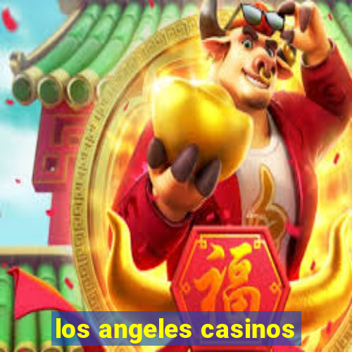 los angeles casinos