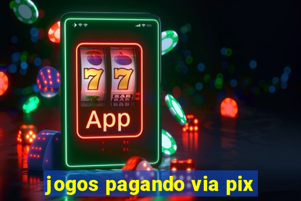 jogos pagando via pix